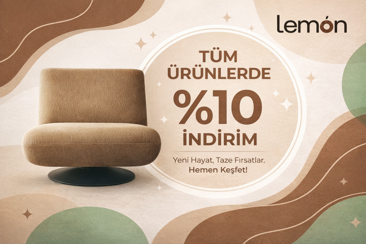 Lemon Mobilya İndirimleri: %10 İndirim Festivali Başladı!